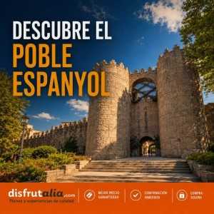 Entradas Poble Espanyol | Precios y horarios 2026 2