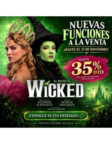 Wicked el Musical entradas desde 22€ Hasta 35% descuento